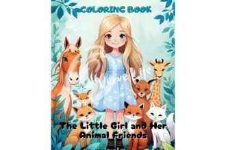 The Little Girl and Her Animal Friends: A Coloring Book for All Ages